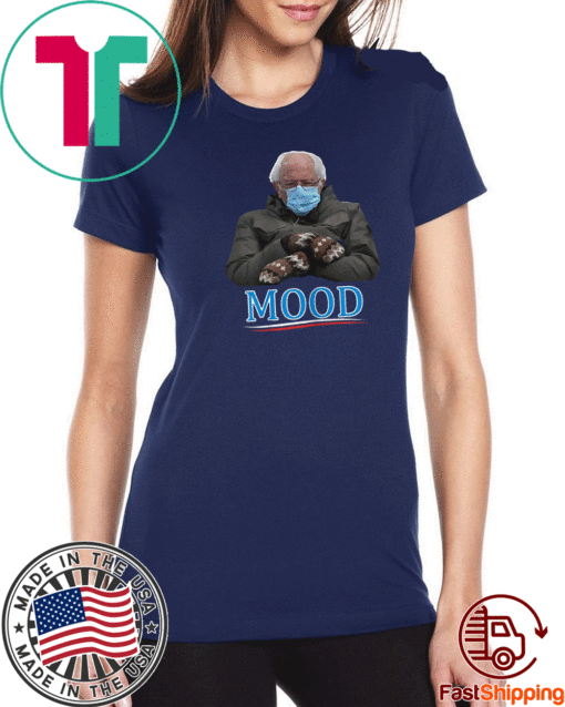 Bernie Sanders Mitten #MOOD Cold Inauguration Day 2021 Meme T-Shirt