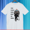 Bernie Sanders This Could Have Been An Email T-Shirt