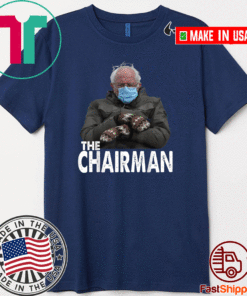 Bernie Sanders Mittens Meme Inauguration The Chairman 2021 T-Shirt