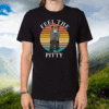 Bernie Sanders Pitbull feel the pitty Vinatge 2021 T-Shirt