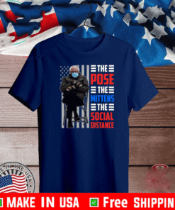 Bernie The Pose The Mittens The Social Distance T-Shirt – Bernie Inauguration 2021 Shirt