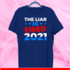 Biden Harris 2021 the Liar Is Fired – You’re Fired Trump T-Shirt