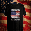 Biden Won Get Over It USA Flag T-Shirt