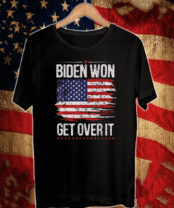 Biden Won Get Over It USA Flag T-Shirt