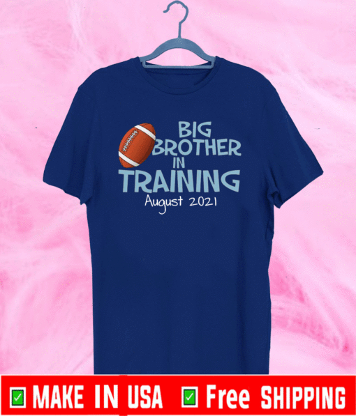 Big Brother In Training August 2021 T-Shirt