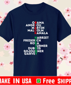 Obama Angelou Martin Malcolm Kamala Harriet Frederich Rosa Turner Dubois Sojourner Garvey T-Shirt