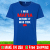 I Was Mafia Before It Was Coll Buffalo Bill T-Shirt