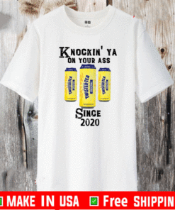 Official Twisted Tea Knockin’ Ya On Your Ass Since 2020 T-Shirt