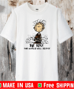 Charlie Brown Be You The World Will Adjust T-Shirt