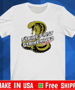 Cobra Kai strike first strike hard no mercy T-Shirt