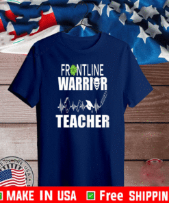 Frontline Warrior Teacher T-Shirt