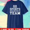 Go sports do the thing win the points team T-Shirt