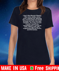 I dont like Barack Obama I like wine pasta uncut cock Flirting With Girls Orgasming with my lovers and christmas 2021 T-Shirt