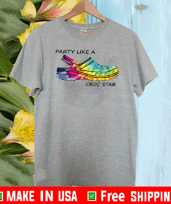 Party Like A Croc Star Shirt
