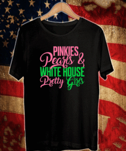 Pinkies Pearls & White House Pretty Girls Kamala Harris Aka T-Shirt