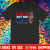 The first but not the last Kamala Harris T-Shirt