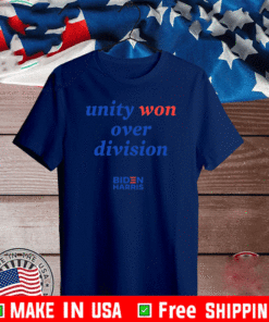 Unity Won Over Division Biden Harris T-Shirt