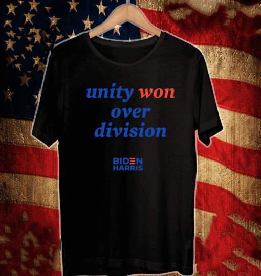 Unity Won Over Division Biden Harris T-Shirt