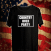 COUNTRY OVER PARTY TEE SHIRT