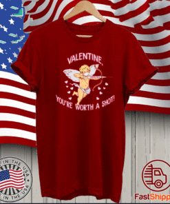CUPID-19 - YOU'RE WORTH A SHOT VALENTINE T-SHIRT