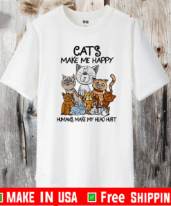 Cats Make Me Happy Humans Make My Head Hurt US T-Shirt