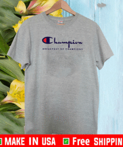 Champagne Breakfast Of Champions Shirt