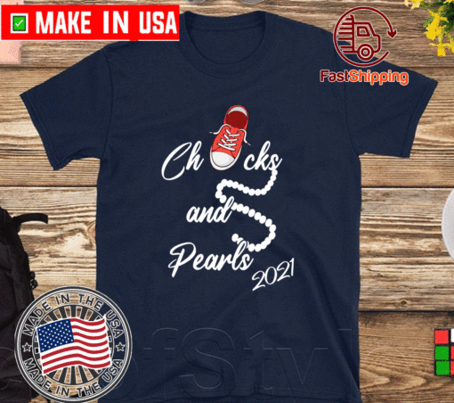 Chucks and Pearls 2021 Cute Gift T-Shirt