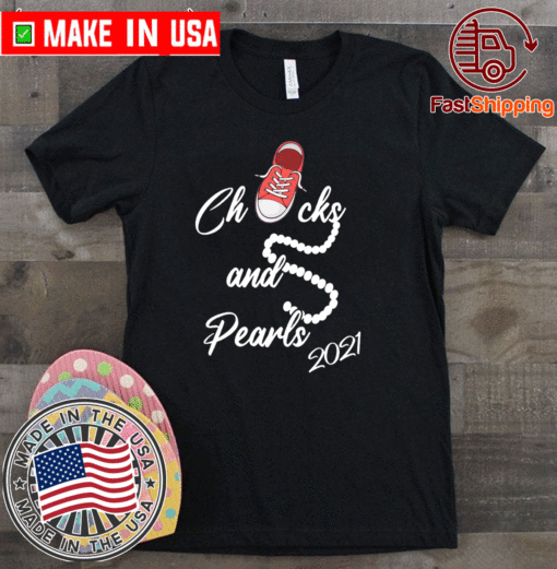 Chucks and Pearls 2021 Cute Gift T-Shirt