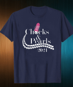 Chucks and Pearls 2021 President US T-Shirt