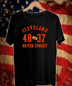 Cleveland 48 37 Never Foerget Football T-Shirt