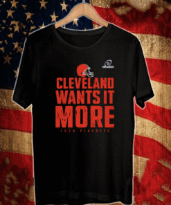 Cleveland Wants It More 2020 Playoff T-Shirt Cleveland Browns 2020 Playoff T-Shirt