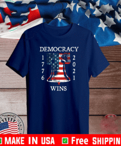 Democracy Wins 1776 2021 Liberty Bell American Flag T-Shirt
