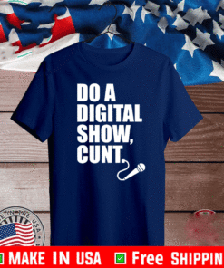 Do A Digital Show Cunt Micro Microphone T-Shirt