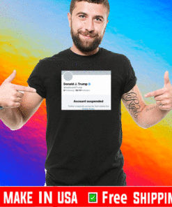 Official Donald J.Trump Account Suspended Twitter T-Shirt