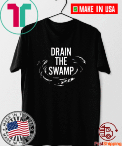 Drain The Swamp Mens Womens T-Shirt