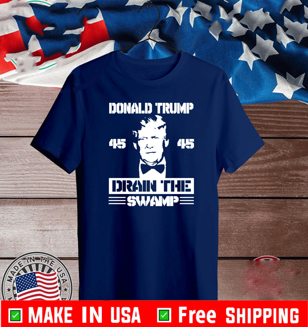Donald Trump Drain The Swamp 45 T-Shirt