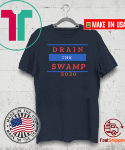 Drain the Swamp 2020 T-Shirt