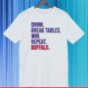 Drink Break Tables Win Repeat Buffalo T-Shirt