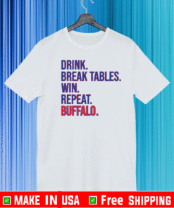 Drink Break Tables Win Repeat Buffalo T-Shirt