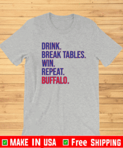 Drink Break Tables Win Repeat Buffalo T-Shirt