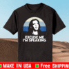 Excuse me Im speaking Kamala Harris Vintage 2021 T-Shirt