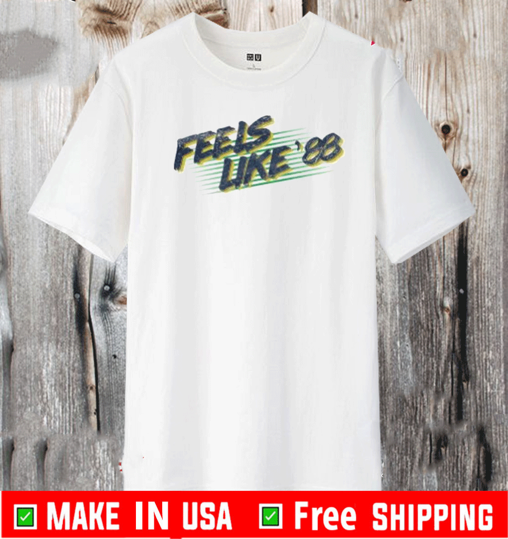 FEELS LIKE 88 2021 T-SHIRT