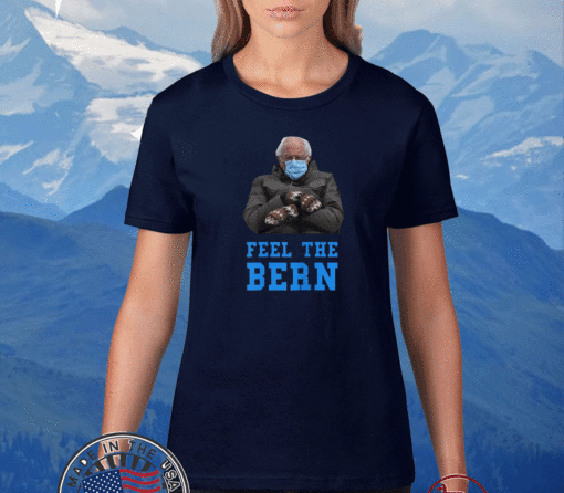 Feel The Bern Bernie Sanders Sitting Mittens Funny Meme T-Shirt