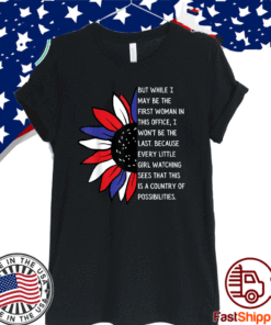 First Woman Madam VP Harris Quote Biden Inauguration 2021 T-Shirt