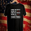Fool Me Once Shame On You Fool Me Twice Shame On Me Shirt
