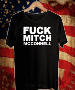 Fuck Mitch Mcconnell Shirt