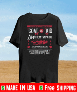 GOAT VS KID Live FromTampa Bay T-Shirt