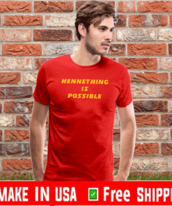 HENNETHING IS POSSIBLE T-SHIRT