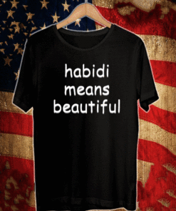 Habibi Means Beautiful T-Shirt