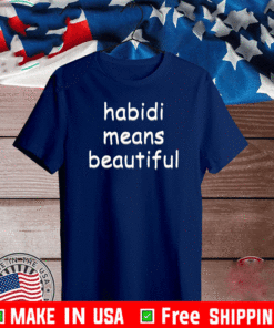 Habibi Means Beautiful T-Shirt